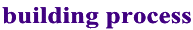 building process